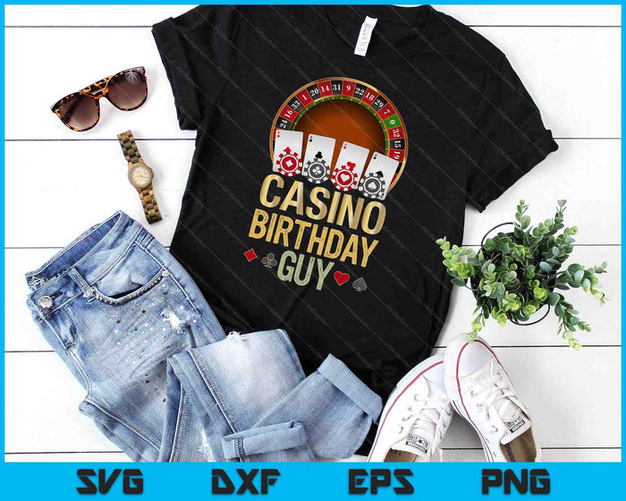 Casino Birthday Guy Poker Cards Chips Vegas Gambler B'day SVG PNG Digital Printable Files