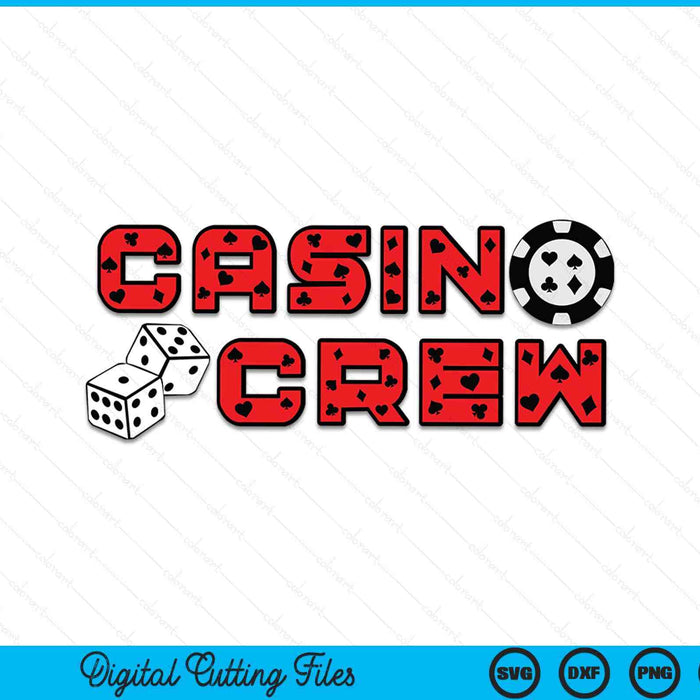 Casino Crew SVG PNG Cutting Printable Files