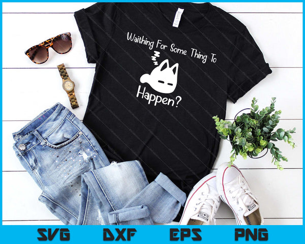 Cat Lover Waiting For Something To Happen Omori Cat Inspired SVG PNG Digital Cutting Files - on a t-shirt
