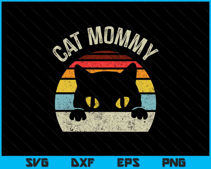 Cat Mommy Women Vintage Retro Black Cats Mom Mothers Day SVG PNG Digital Printable Files