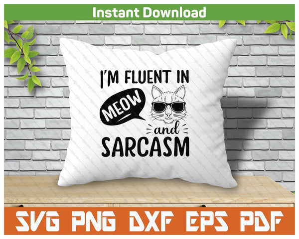 Funny Cat Sarcasm Cat Person SVG PNG Cutting Files
