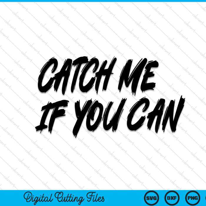 Catch me if you can SVG cut file