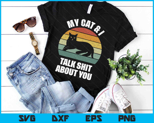 Catch Some Rays My Cat & I Talk Shit About You Black Cat Funny SVG PNG Digital Printable Files