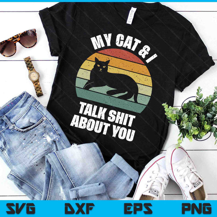Catch Some Rays My Cat & I Talk Shit About You Black Cat Funny SVG PNG Digital Printable Files