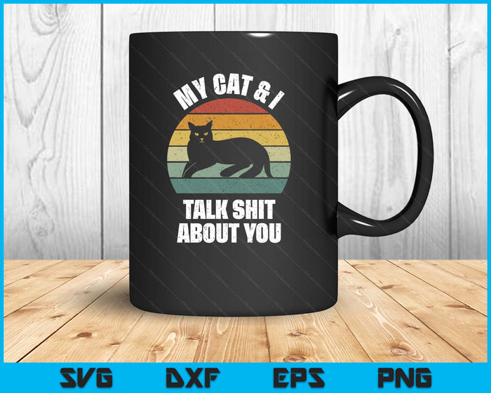Catch Some Rays My Cat & I Talk Shit About You Black Cat Funny SVG PNG Digital Printable Files