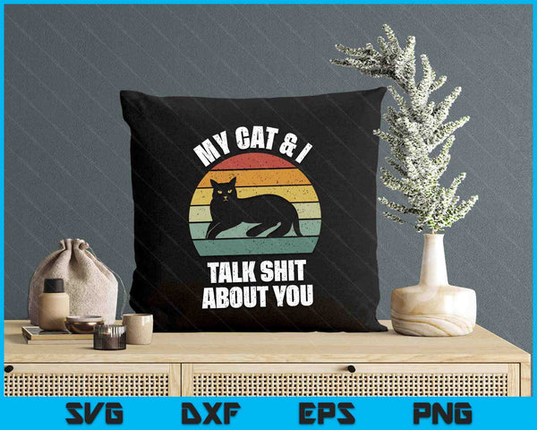 Catch Some Rays My Cat & I Talk Shit About You Black Cat Funny SVG PNG Digital Printable Files