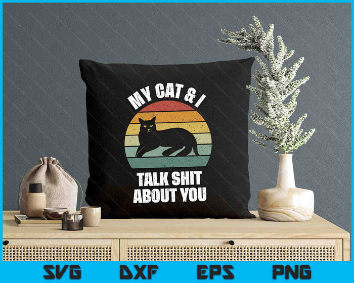 Catch Some Rays My Cat & I Talk Shit About You Black Cat Funny SVG PNG Digital Printable Files
