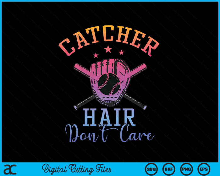 Catcher Hair Dont Care Softball Player Softball Catcher SVG PNG Digital Printable Files