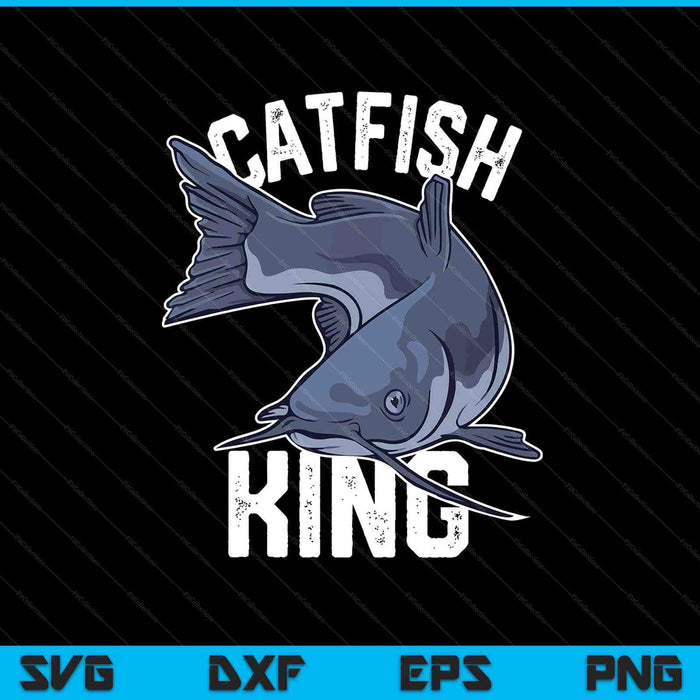 Catfish king catfish fishing catfishing SVG cut file
