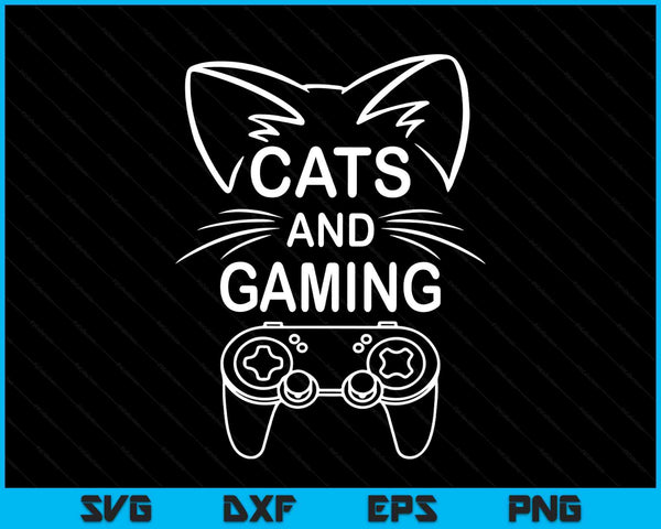 Cats And Gaming Funny Cat Lover Gaming Gift Gamer SVG PNG Digital Printable Files