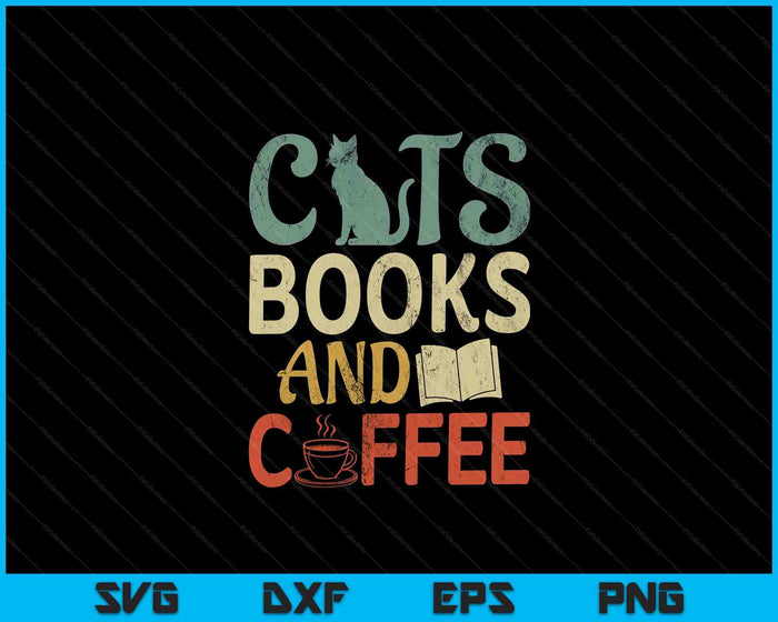 Cats Books And Coffee Cafe Coffee Drinker SVG PNG Digital Cutting File