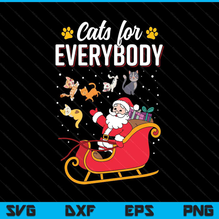 Cats For Everybody Funny Christmas Santa SVG PNG Digital Printable Files