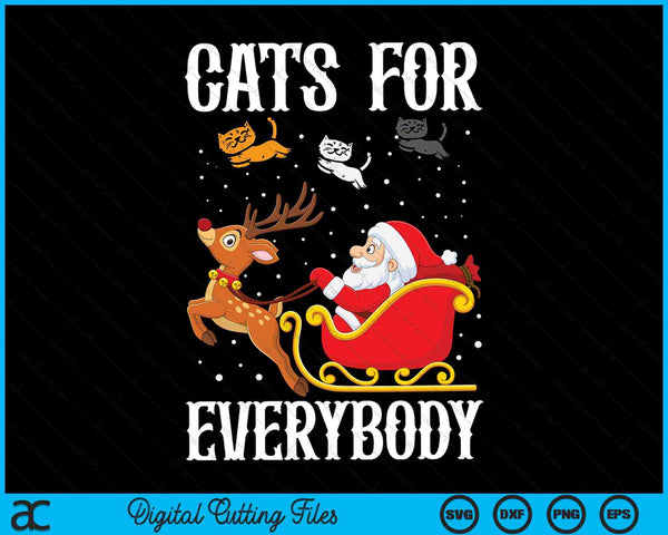 Cats For Everybody Christmas Cat Funny Xmas Santa SVG PNG Digital Cutting Files