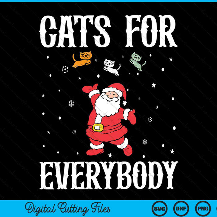 Cats For Everybody Christmas Cat Funny Xmas Santa SVG PNG Digital Cutting Files