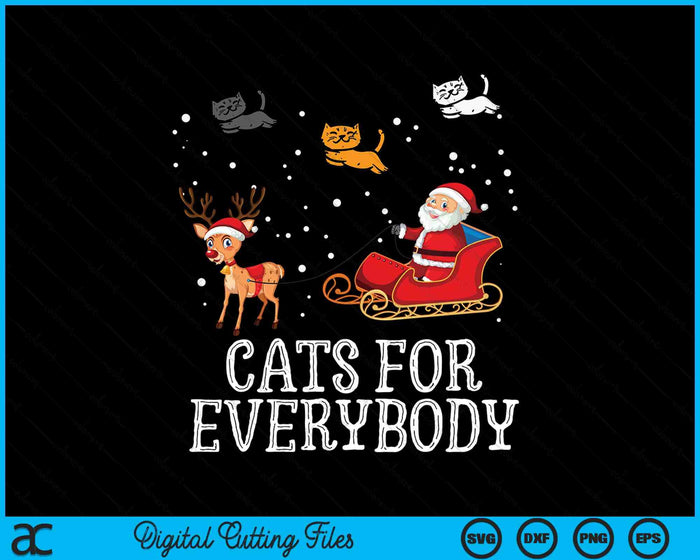 Cats For Everybody Christmas Cat Funny Xmas Santa SVG PNG Digital Printable Files