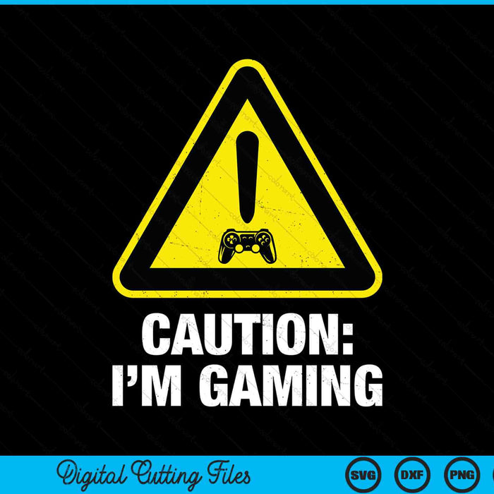 Caution I'm gaming video game player SVG cut file