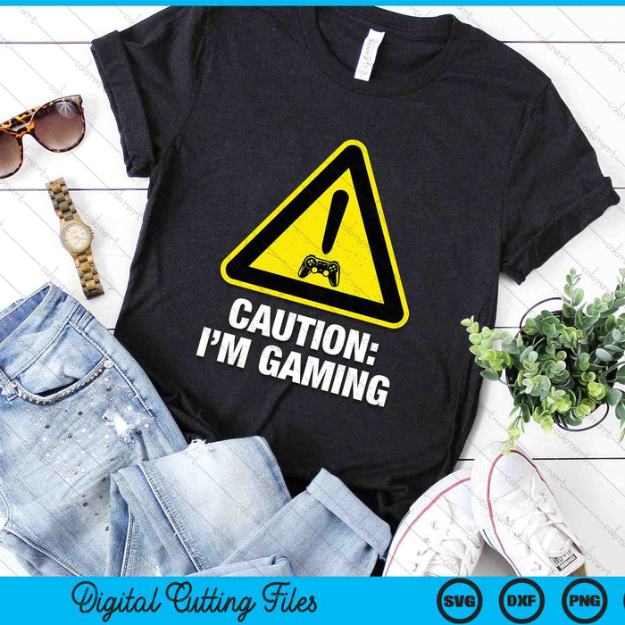 Caution I'm Gaming Video Game Player Funny Graphic SVG PNG Digital Printable Files