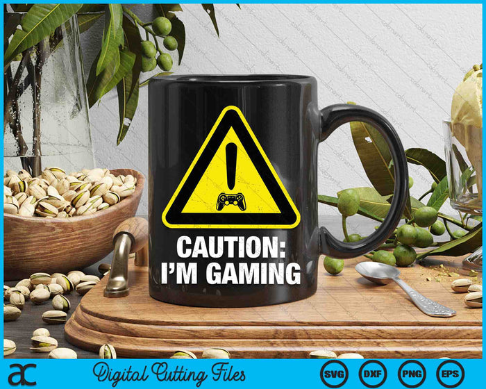 Caution I'm Gaming Video Game Player Funny Graphic SVG PNG Digital Printable Files