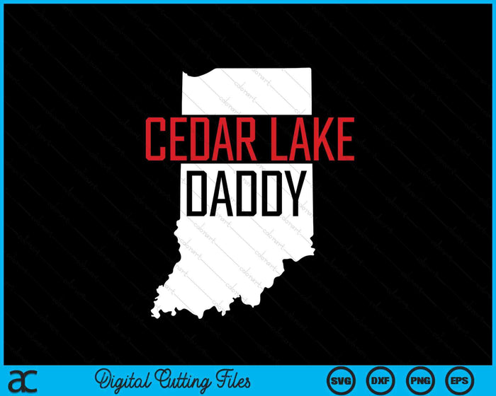 Cedar Lake Daddy Indiana State Map SVG PNG Digital Printable Files