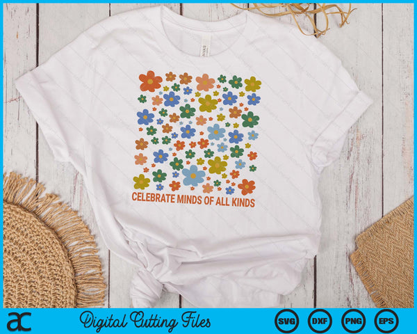 Celebrate Minds Of All Kinds Flowers Neurodiversity Autism SVG PNG Digital Cutting Files