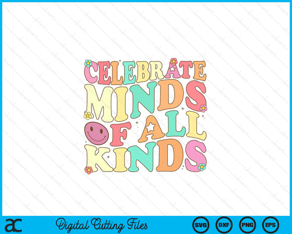 Celebrate Minds Of All Kinds Mental Health Autism Awareness SVG PNG Digital Printable Files
