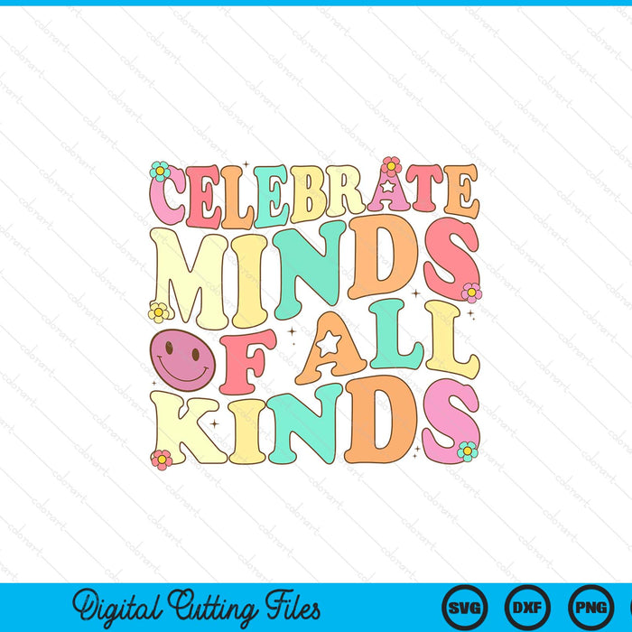 Celebrate minds of all kinds mental health autism awareness SVG cut file