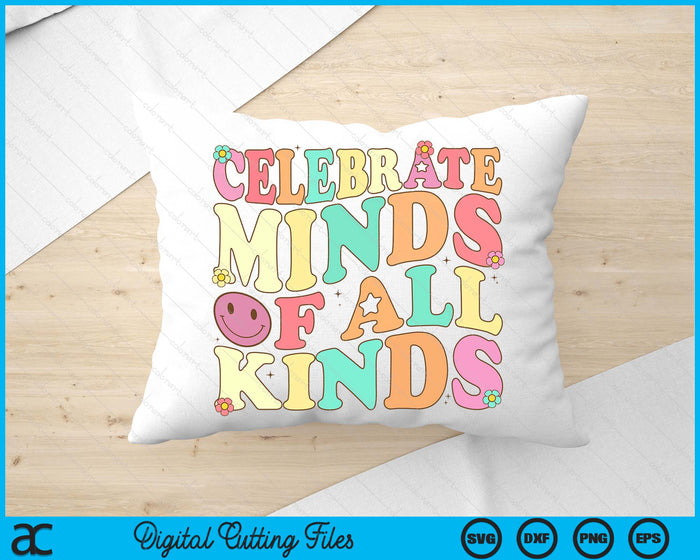Celebrate Minds Of All Kinds Mental Health Autism Awareness SVG PNG Digital Printable Files