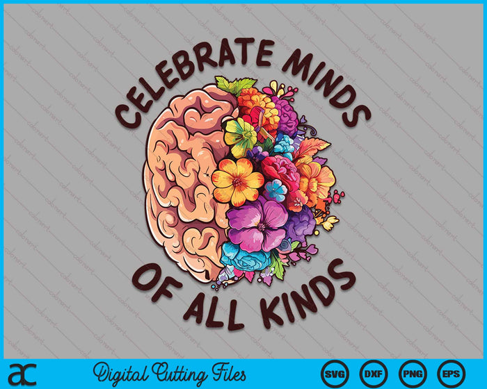 Celebrate Minds Of All Kinds Neurodiversity Autism SVG PNG Digital Cutting Files