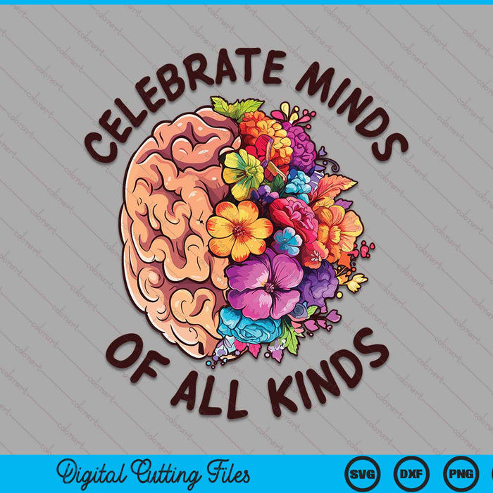 Celebrate minds of all kinds neurodiversity autism SVG PNG cut file for Cricut