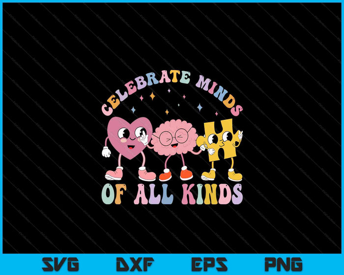 Celebrate Minds Of All Kinds Neurodiversity Autism SVG PNG Digital Cutting Files