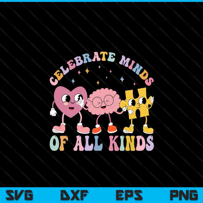 Celebrate minds of all kinds neurodiversity autism SVG cut file