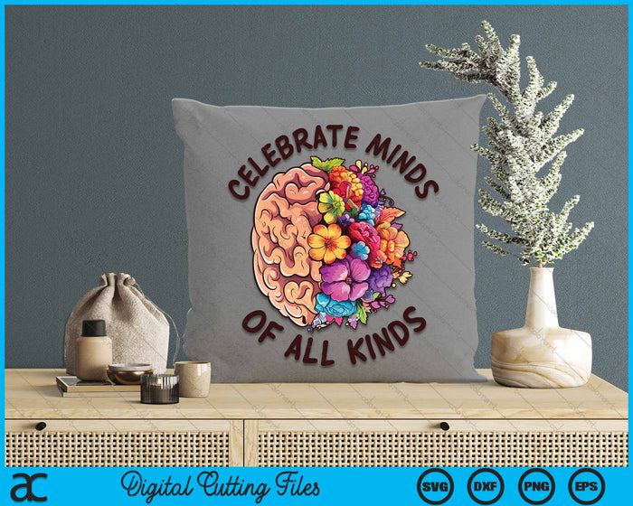 Celebrate Minds Of All Kinds Neurodiversity Autism SVG PNG Digital Cutting Files