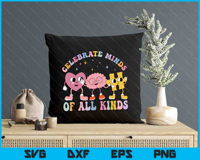 Celebrate Minds Of All Kinds Neurodiversity Autism SVG PNG Digital Cutting Files