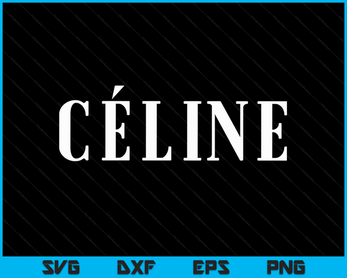 Céline Hello My Name Is Name Tag First Name SVG PNG Digital Printable Files