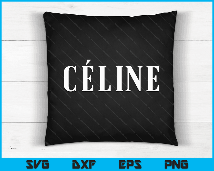 Céline Hello My Name Is Name Tag First Name SVG PNG Digital Printable Files