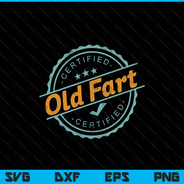 Certified old fart retirement birthday SVG cut file