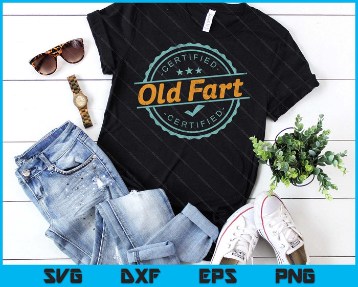 Certified Old Fart Shirt Funny Retirement Gift Birthday SVG PNG Digital Printable Files