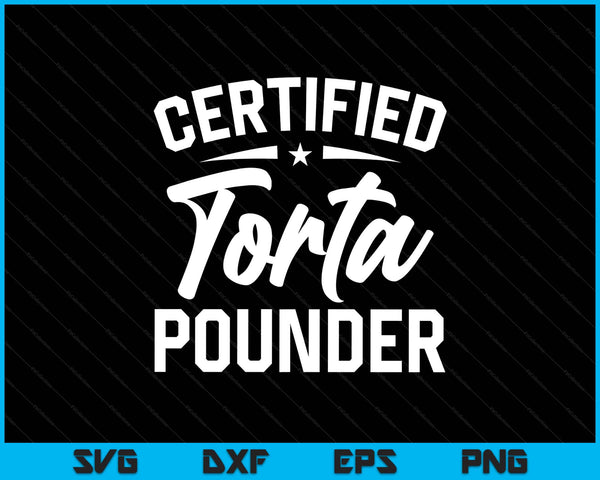 Certified torta pounder in white letters, funny SVG