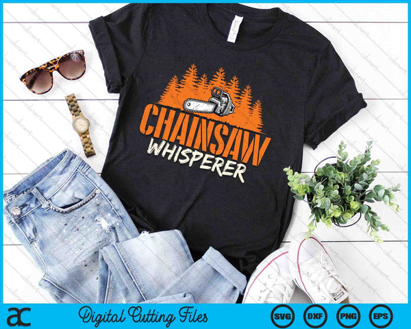 Chainsaw Whisperer Lumberjack Logger Woodworker Woodsman SVG PNG Digital Printable Files