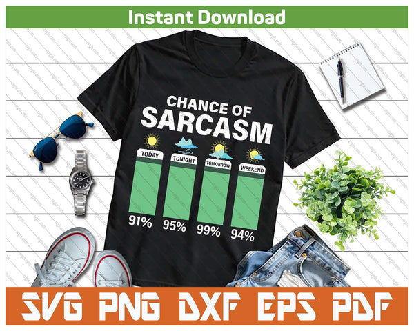 Warning Chance Of Sarcasm Funny SVG PNG Cutting Files