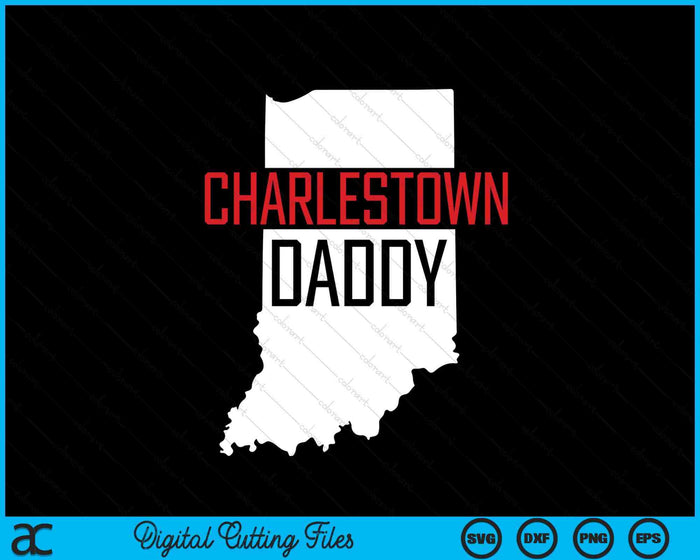 Charlestown Daddy Indiana State Map SVG PNG Digital Printable Files