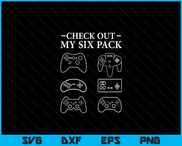 Check Out My 6 Six Pack Gamer Video Funny Gamers Gift SVG PNG Digital Cutting File