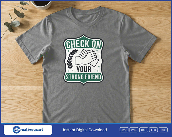 Check On Your Strong Friend handshake badge SVG printed on a grey t-shirt