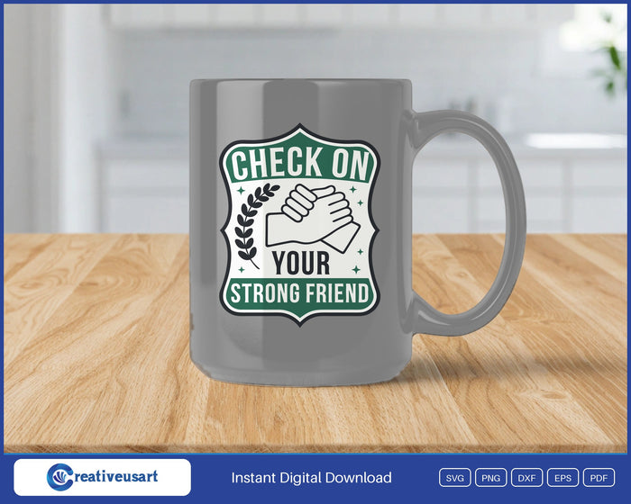 Check On Your Strong Friend handshake badge SVG design on a grey coffee mug
