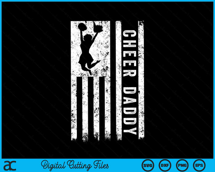 Cheer Daddy American Flag Cheerleader Squad SVG PNG Digital Cutting Files