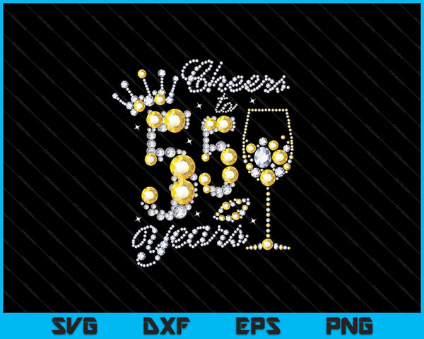 Cheers To 55 Years Old SVG PNG Cutting Printable Files