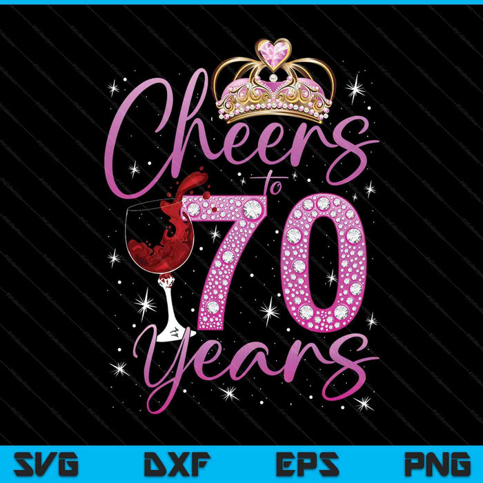 Cheers to 70 years in pink glitter with a crown and wine glass, 70th birthday SVG
