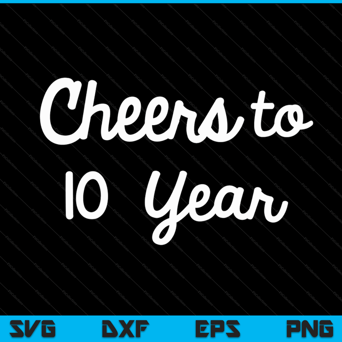 Cheers to 10 Year Tenth Paper Wedding Anniversary Party SVG PNG Digital Printable Files