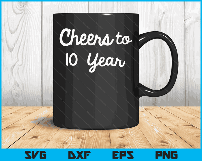 Cheers to 10 Year Tenth Paper Wedding Anniversary Party SVG PNG Digital Printable Files