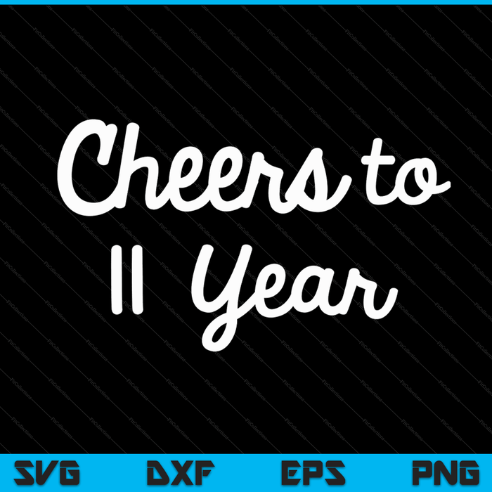 Cheers to 11 Year Eleventh Paper Wedding Anniversary Party SVG PNG Digital Printable Files
